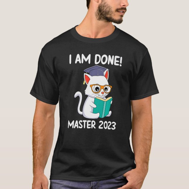 I have finished Master 2023 Master degree  1 T-Shirt (Vorderseite)