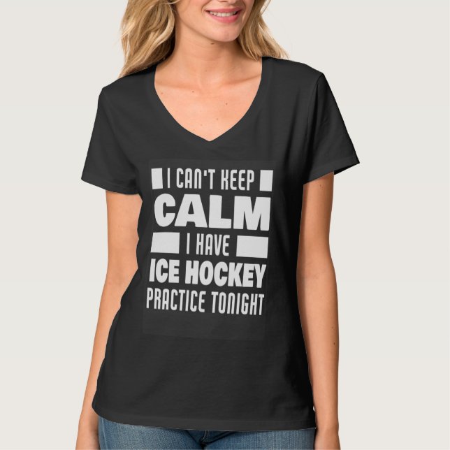 I Have Ice Hockey Practice Saying Ice Hockey Playe T-Shirt (Vorderseite)