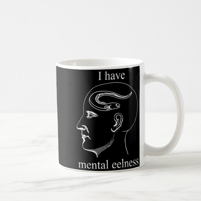 I Have Mental Eelness Funny Mentally  Kaffeetasse (Rechts)