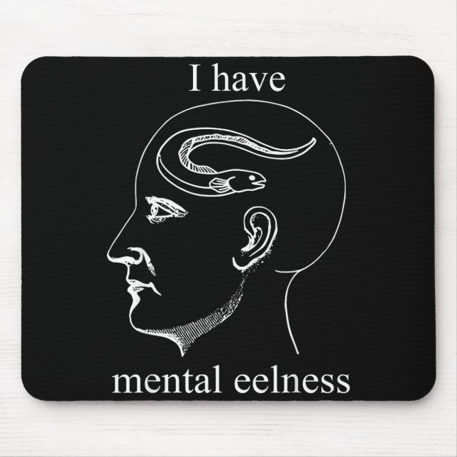 I Have Mental Eelness Funny Mentally  Mousepad (Vorne)