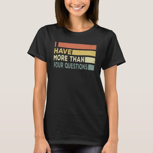 I Have More Than Four Questions Passover Retro Vin T-Shirt (Vorderseite)