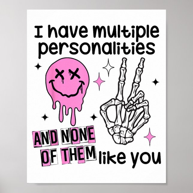 I Have Multiple Ities And None Of Them Like You  Poster (Vorne)