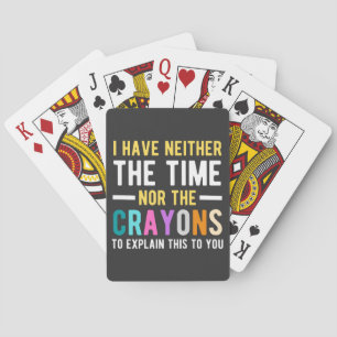i have neither the time nor the crayons to explain spielkarten
