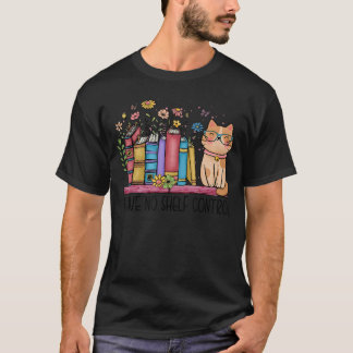 I Have No ShControl Literature Library Book Cat Lo T-Shirt