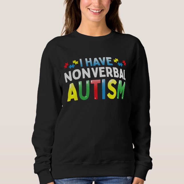I Have Nonverbal Autism Awareness Safety Communica Sweatshirt (Vorderseite)
