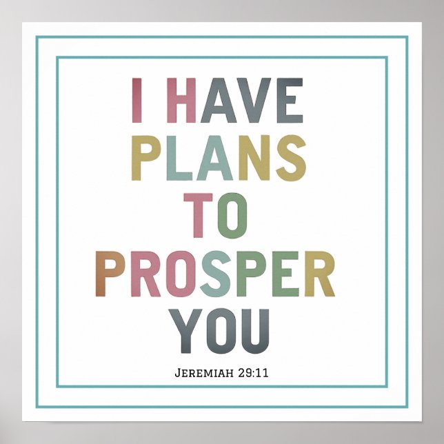 I Have Plans To Prosper You Jeremiah 29 11 Verse Poster (Vorne)