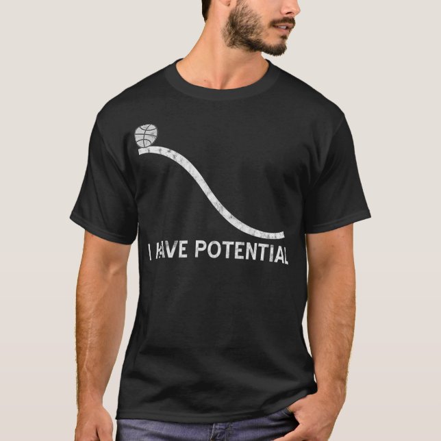 I Have Potential  Funny Energy Physics Science T-Shirt (Vorderseite)