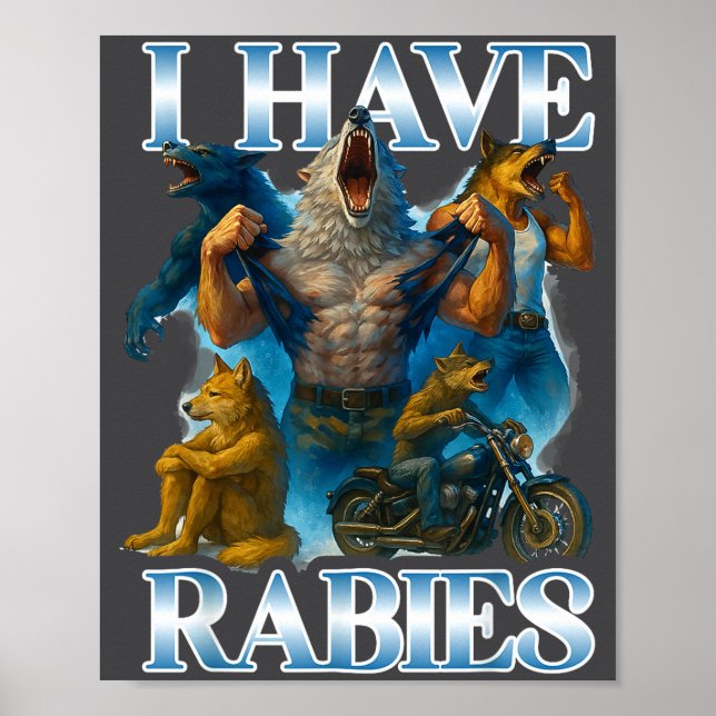 I Have Rabies Funny Cringe Werewolf Meme Alpha Wol Poster (Vorne)