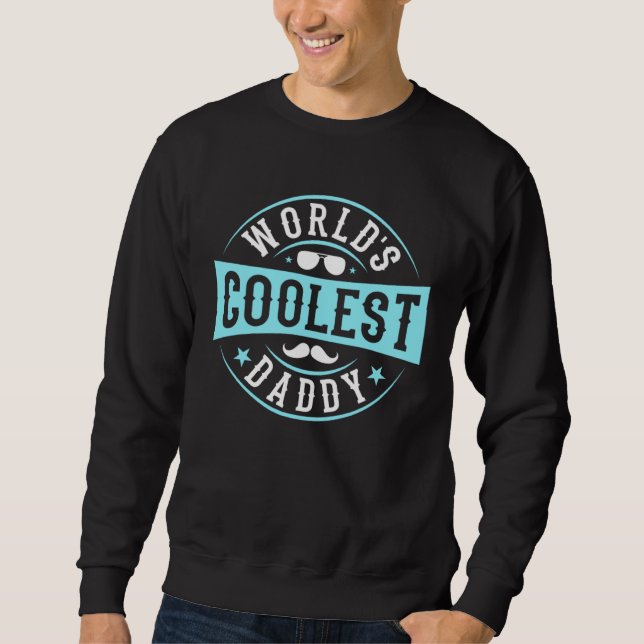 I Have The Best Dad Ever  Father s Day  1 Sweatshirt (Vorderseite)