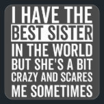 I have the best sister in the world quadratischer aufkleber<br><div class="desc">Fun little sister,  perfekte little sister birthday,  for little sister</div>