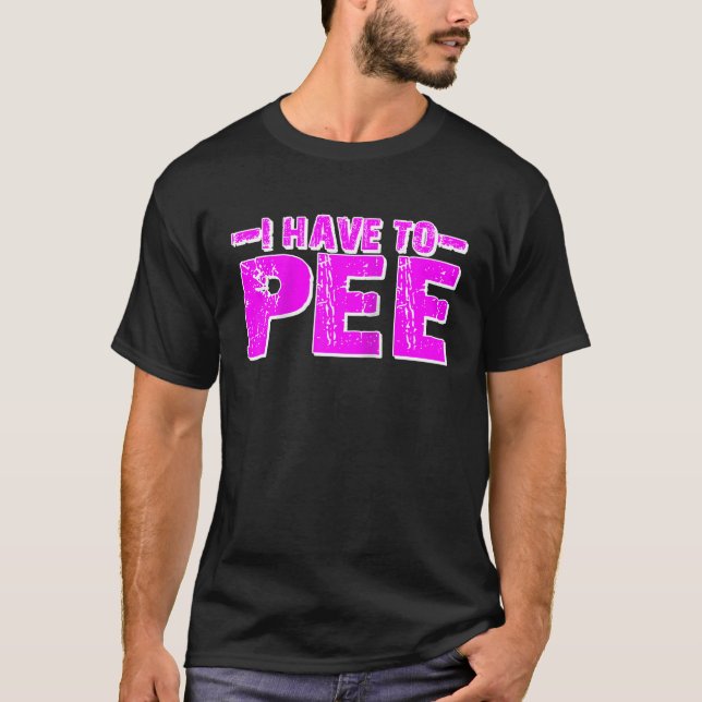 I Have To Pee   Raglan Baseball T-Shirt (Vorderseite)