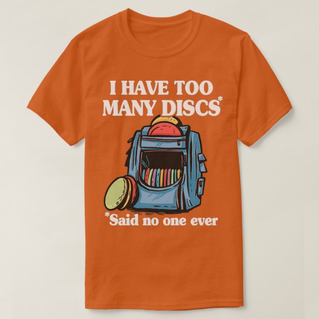 I Have Too Many Discs Disc Golf Backpack Funny Dis T-Shirt (Design vorne)