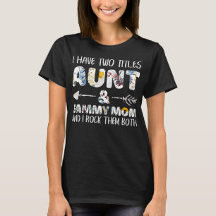 I Have Two Titles Aunt And Sammy Mom Dog Lover T-Shirt