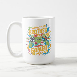 I have two titles brother and gamer Boy Kids Kaffeetasse
