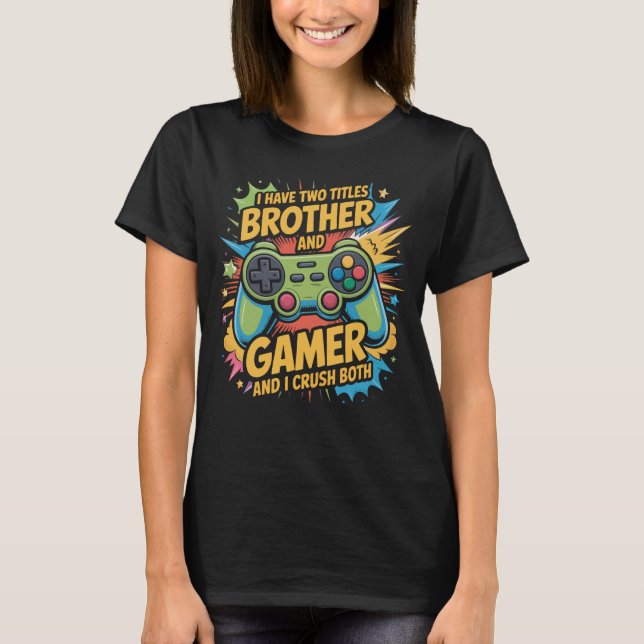 I have two titles brother and gamer Boy Kids  T-Shirt (Vorderseite)