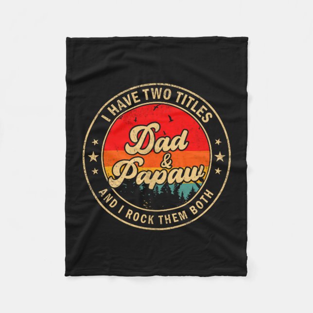 I Have Two Titles Dad &amp; Papaw I Rock Them Both Fleecedecke (Vorderseite)