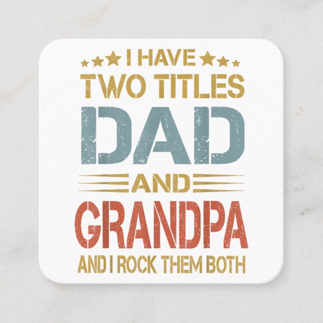 I Have Two Titles Dad and Grandpa Father's Day Gra Quadratische Visitenkarte (Vorderseite)
