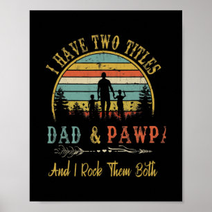 I Have Two Titles Dad And Pawpaw Fun Father's Day Poster
