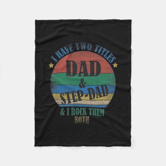 I Have Two Titles Dad And Step Dad Funny Fathers Fleecedecke (Vorderseite)