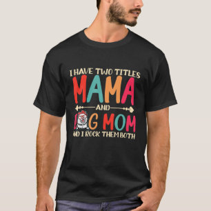 I Have Two Titles Mama And Finnish Lapphund Dog Mo T-Shirt