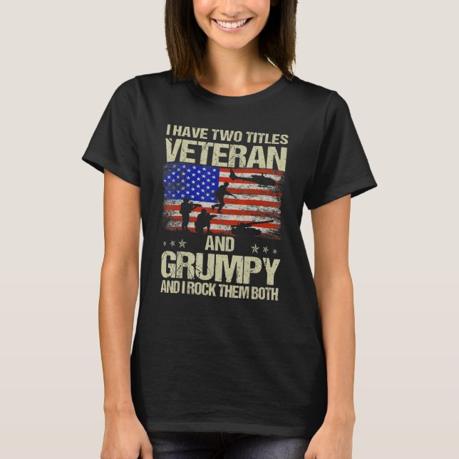 I Have Two Titles Veteran And Grumpy Father s Day  T-Shirt (Vorderseite)