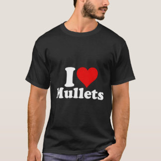 I He Liebe Mullets T-Shirt