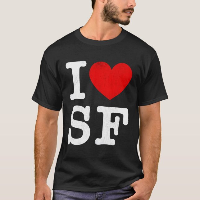 I He Sf Frisco I Liebe San Francisco T-Shirt (Vorderseite)