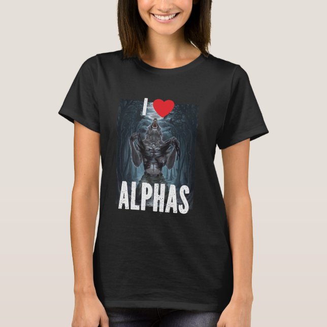 I Heart Alphas Funny Cringe Alpha Werewolf Wolf Me T-Shirt (Vorderseite)