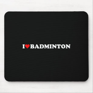 I Heart Badminton I Liebe Badminton Hobby Theme Lo Mousepad