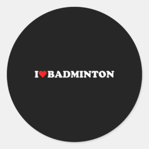 I Heart Badminton I Liebe Badminton Hobby Theme Lo Runder Aufkleber