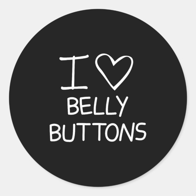 I Heart Belly Buttons, Funny, Jokes, Sarcastic Say Runder Aufkleber (Vorderseite)