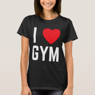 I Heart Gym I Liebe Gym Fitness Workout Übung T-Shirt