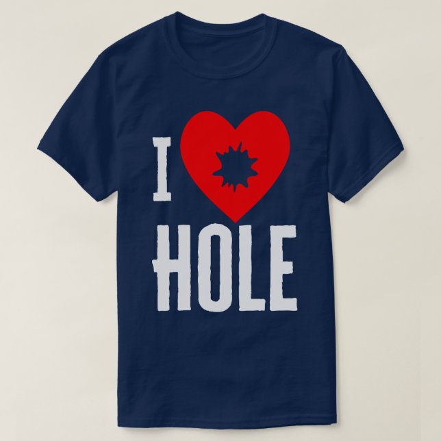 I Heart Hole T-Shirt (Design vorne)