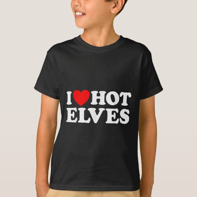 I Heart Hot Elf Funny Y Elven Lover Santa Christma T-Shirt (Vorderseite)