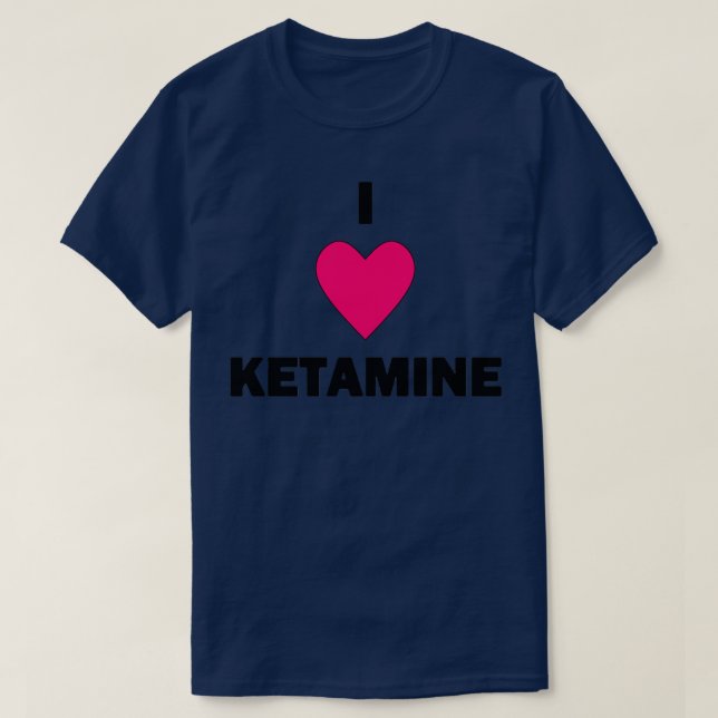 I Heart Ketamine Black Text T-Shirt (Design vorne)