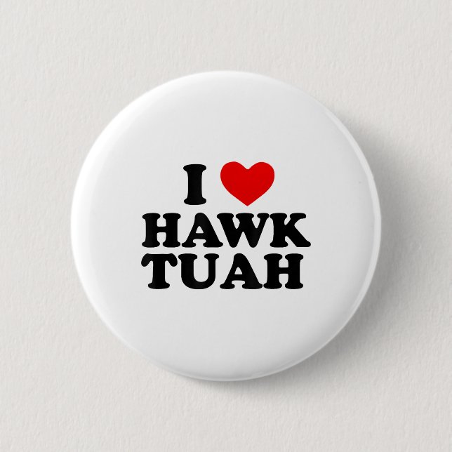 I Heart Liebe Hawk Tuah _1 Button (Vorderseite)