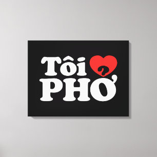 I Heart (Liebe Pho (Tôi PHỞ) vietnamesische Sprach Leinwanddruck