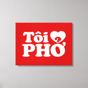 I Heart (Liebe Pho (Tôi PHỞ) vietnamesische Sprach Leinwanddruck