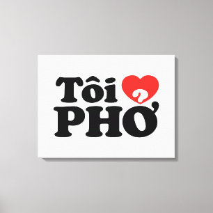 I Heart (Liebe Pho (Tôi PHỞ) vietnamesische Sprach Leinwanddruck