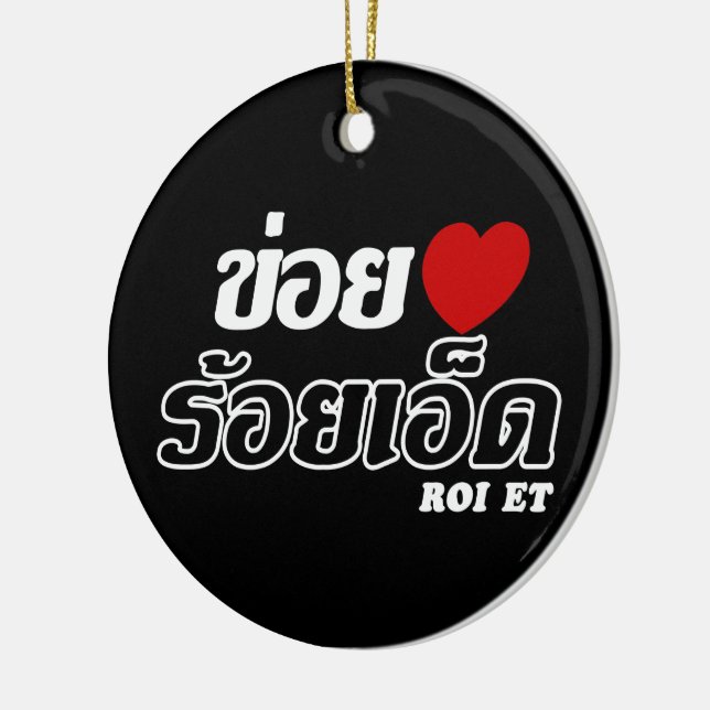 I Heart (Liebe) Roi Et, Isan, Thailand Keramik Ornament (Links)