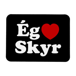 I Heart (Liebe) Skyr [Ég Elska Skyr] Isländisch Magnet