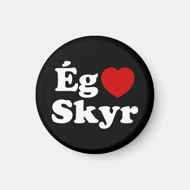 I Heart (Liebe) Skyr [Ég Elska Skyr] Isländisch Magnet (Vorne)
