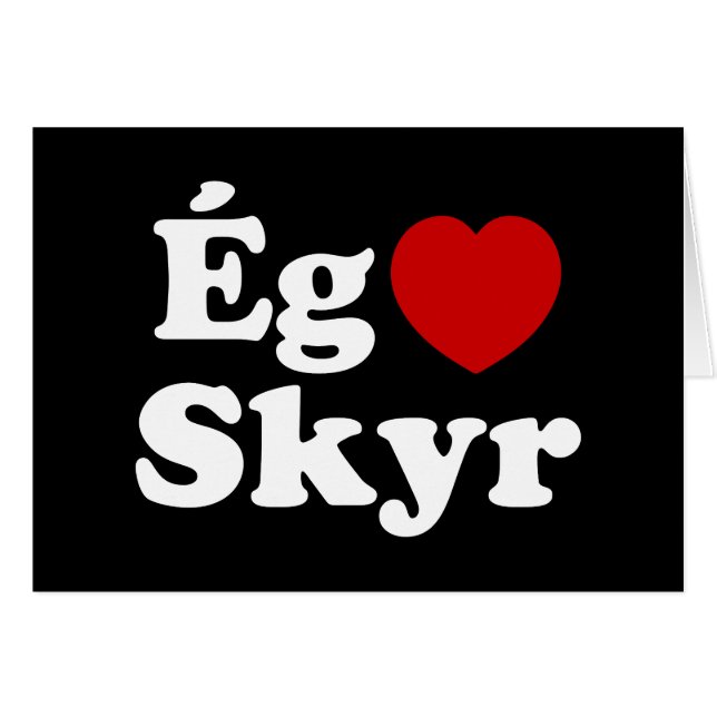 I Heart (Liebe) Skyr [Ég Elska Skyr] isländische K (Vorderseite (Horizontal))