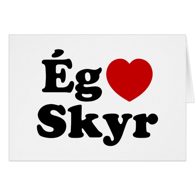I Heart (Liebe) Skyr [Ég Elska Skyr] isländische K (Vorderseite (Horizontal))