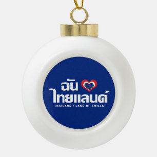 I Heart (Liebe) Thailand Thai Sprachskript Keramik Kugel-Ornament
