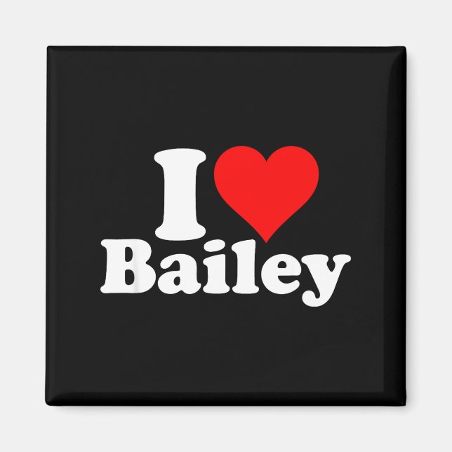 I Heart Love Bailey  Magnet (Vorne)