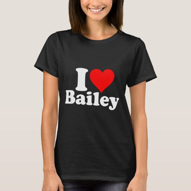 I Heart Love Bailey  T-Shirt (Vorderseite)