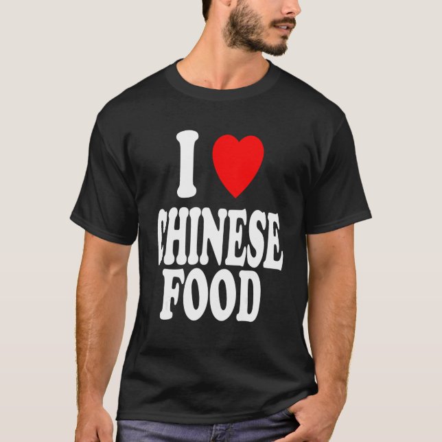 I Heart Love Chinese Food Dine In Takeout T-Shirt (Vorderseite)