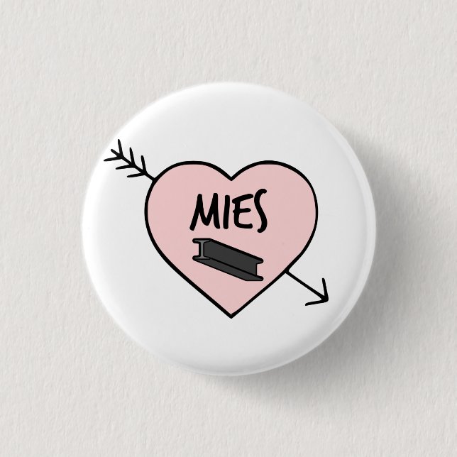 I Heart Mies van Der Rohe Pin Button (Vorderseite)