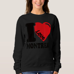 I Heart Montreal Schöne kanadische Stadt I Liebe M Sweatshirt